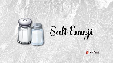 🧂 Salt Emoji Meaning Copy And Paste📝 Heatfeed