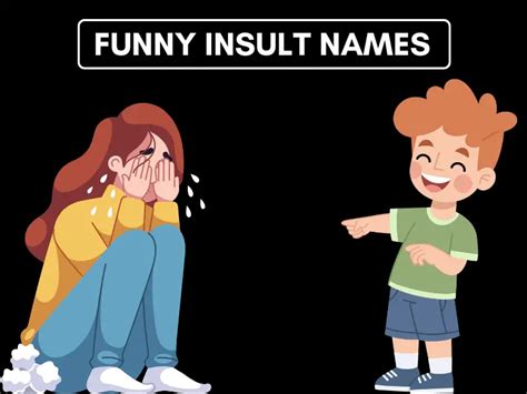 Funny Insult Names The Ultimate List For Roasting Friends