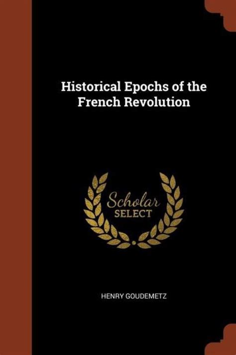 historical epochs of the french revolution 9781375015929 henry goudemetz boeken