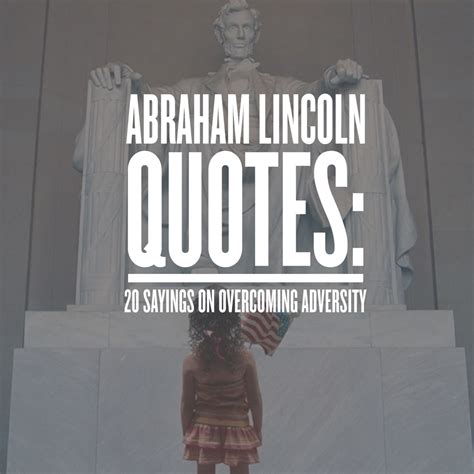 From former presidents to successful ceos, these 7 people overcame adversity and learned from it. Abraham Lincoln Quotes: 20 Sayings On Overcoming Adversity ...