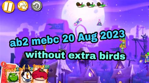 Angry Birds 2 Mighty Eagle Bootcamp Mebc 20 Aug 2023 Without Extra