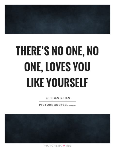 Theres No One No One Loves You Like Yourself Picture Quotes