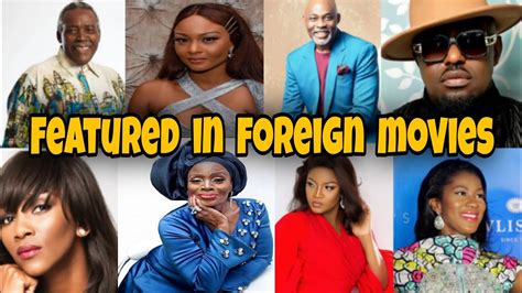 8 Nollywood Celebrities Who Have Featured In Foreign Movies Youtube