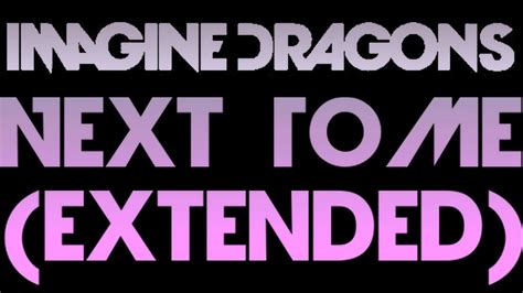 Imagine Dragons Next To Me Extended Youtube