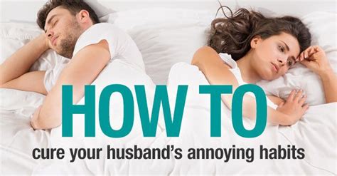 This Surefire Way To Cure Your Husbands Annoying Habits Will Make You