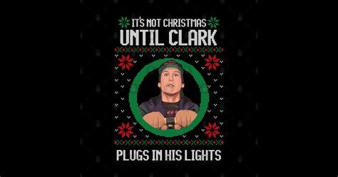 Its Not Christmas Until Clark Plugs In His Lights Christmas Vacation