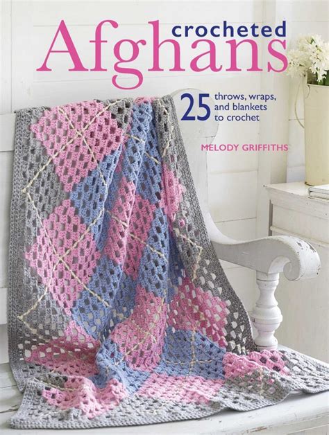 Crocheted Afghans 25 Throws Wraps And Blankets To Crochet Crochet Envy