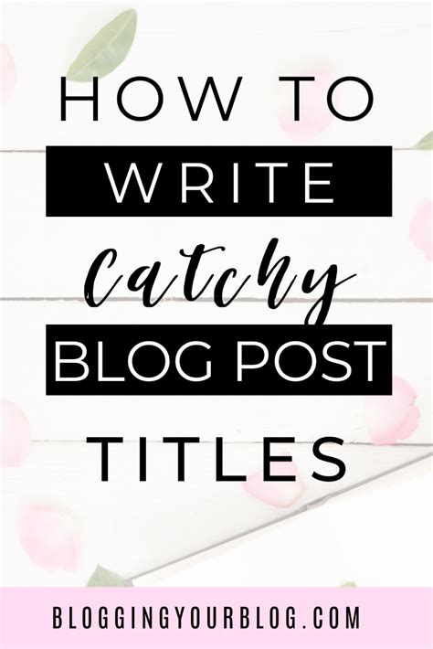 How To Write Catchy Blog Post Titles That Get Traffic Blog Post Titles Blog Writing Tips