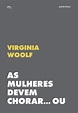 6 livros de Virginia Woolf que você precisa ler já - Casa Vogue | Livros