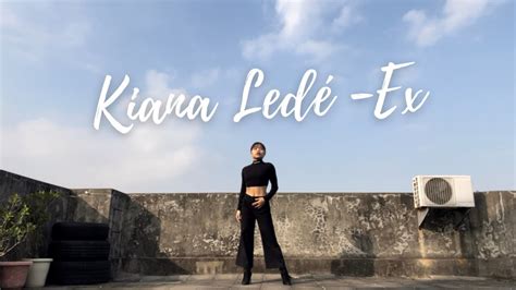 Kiana Ledé EX Dance Cover By Zi Choreography HAZEL YouTube