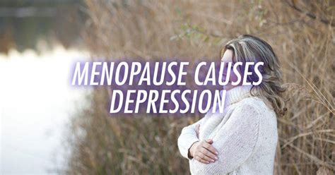 Menopause Causes Depression Cureup