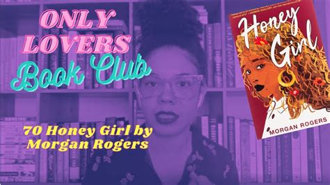 70 honey girl by morgan rogers only lovers book club youtube