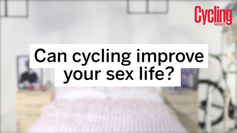 Cycling Weekly Can Cycling Improve Your Sex Life Youtube
