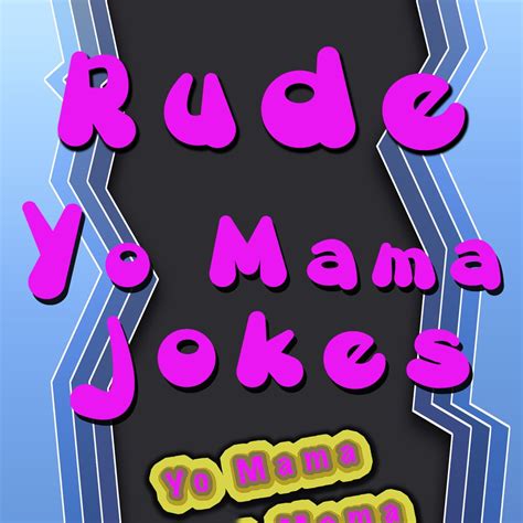 The Sex Sound Effects Company Rude Yo Mama Jokes Reviews Album Of The Year