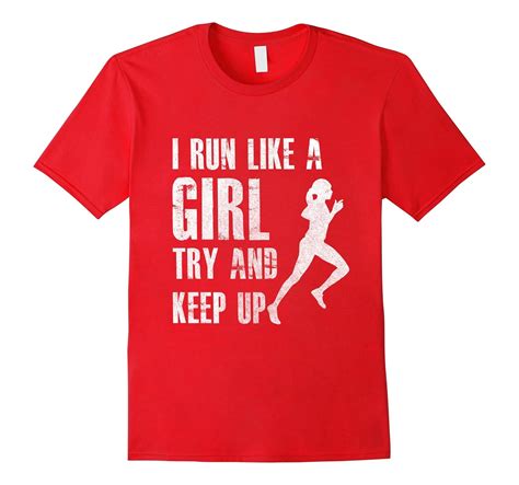 I Run Like A Girl Try To Keep Up Shirt Art Artvinatee