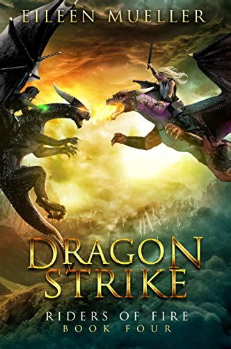 Dragon Strike Riders Of Fire Book Four A Dragons Realm