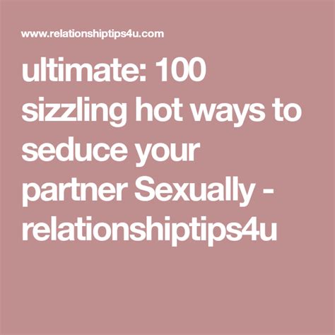 100 sizzling hot ways to seduce partner sexually tips4u seduce partners spice things up