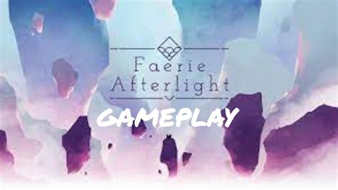 Faerie Afterlight Demo Gameplay Youtube