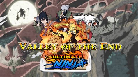 Ultimate Ninja Valley Of The End Naruto Game Android And Ios Games