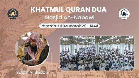 29th Ramadan 1444 Madeena Khatam Ul Quran Dua Sheikh Salah Al