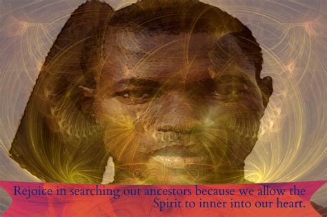 Call On The Spirits Of Your Ancestors