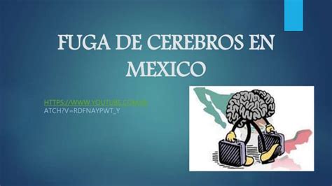 fuga de cerebros de mexico ppt