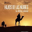 Hijos de las nubes, la ultima colonia - Película 2012 - SensaCine.com