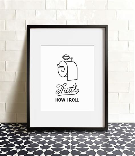Check spelling or type a new query. That's How I Roll Print | Funny bathroom art, Funny wall ...