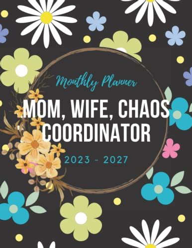 2023 2027 Monthly Planner 5 Years Mom Wife Chaos Coordinator At A Glance 60 Months Monthly