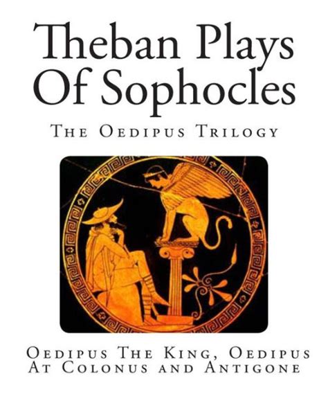 theban plays of sophocles the oedipus trilogy oedipus the king oedipus at colonus and