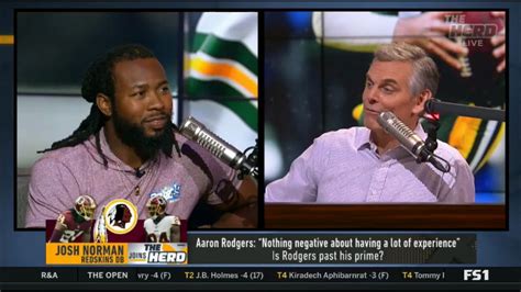 The Herd Josh Norman React To Aaron Rodgers Nothing Negative About Having A Lot Of