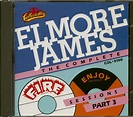 Elmore James CD: The Complete Fire & Enjoy Sessions Part 3 (CD) - Bear ...
