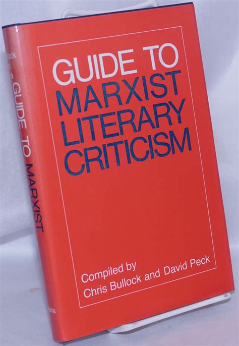 Guide To Marxist Literary Criticism Chris Bullock Comp David Peck