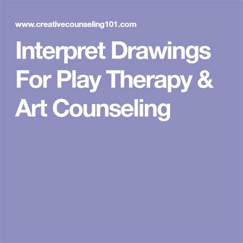 Interpret Drawings For Play Therapy And Art Counseling Play Therapy