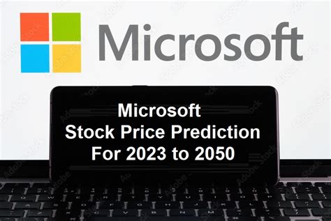 Microsoft Stock Price Prediction For 2023 2024 2025 2030 2040 And 2050
