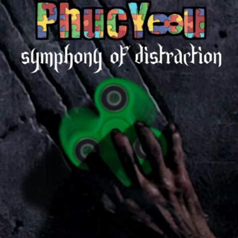Phucyoou Symphony Of Distraction Lyrics And Tracklist Genius
