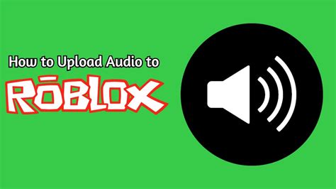 How To Upload Audio To Roblox Youtube