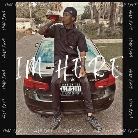 Guap Shvt Im Here Lyrics And Tracklist Genius