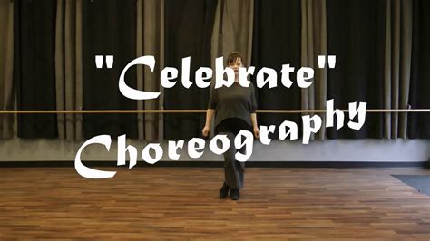 Celebrate Choreography Youtube
