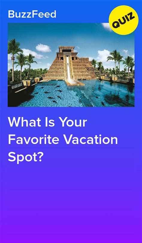 What Is Your Favorite Vacation Spot Favorite Vacation Vacation Vacation Spots