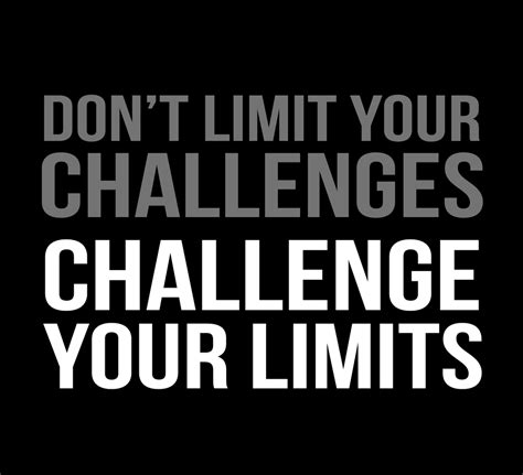 The Words Dont Limit Your Challenges Challenge Your Limits On A Black