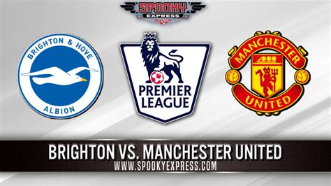 Manchester united vs brighton and hove albion. EPL Betting Preview: Brighton vs Manchester United