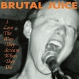Brutal Juice - I Love the Way They Scream When They Die Lyrics and ...