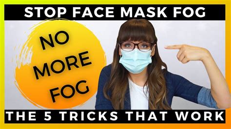 Stop Face Mask Fog The Five Hacks That Actually Work Most Are Free