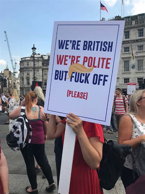 the funniest protest signs from trump s visit to the uk design you trust