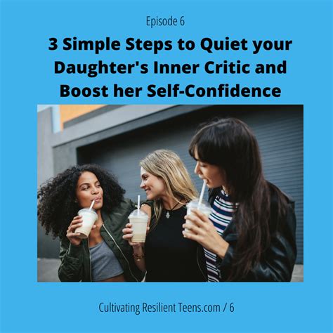 3 Simple Steps To Quiet Your Daughters Inner Critic And Boost Her Self