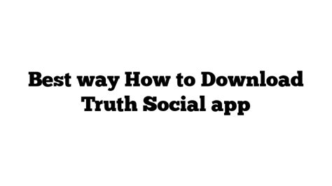 Best Way How To Download Truth Social App Theranest