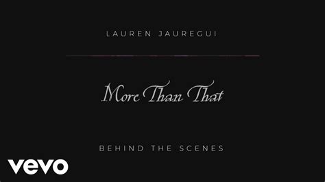 Lauren Jauregui More Than That Behind The Scenes Youtube