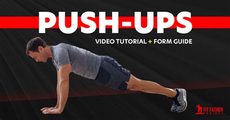 Push Ups Video Tutorial And Exercise Guide Fit Father Project