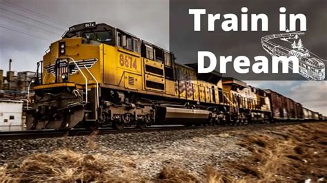 Train In Dream Meaning Interpretation And Symbolism